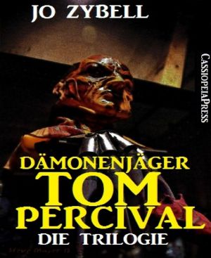 [Dämonenjäger Tom Percival 00] • Dämonenjäger Tom Percival · Die Trilogie · Band 1-3l